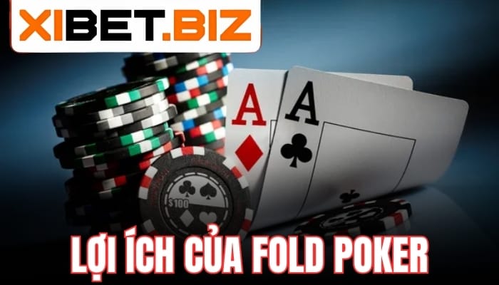 Lợi ích của việc fold trong poker