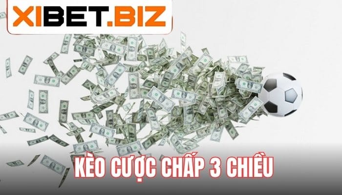 Kèo Cược Chấp 3 Chiều