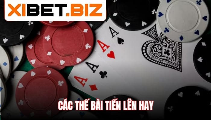 Các thế bài tiến lên hay
