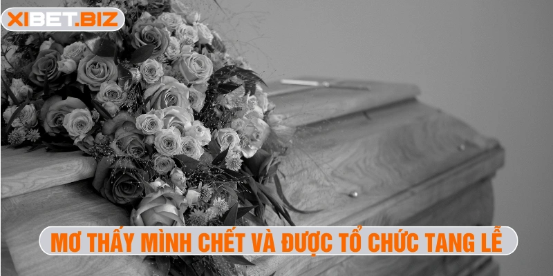 Mơ thấy mình chết và được tổ chức tang lễ